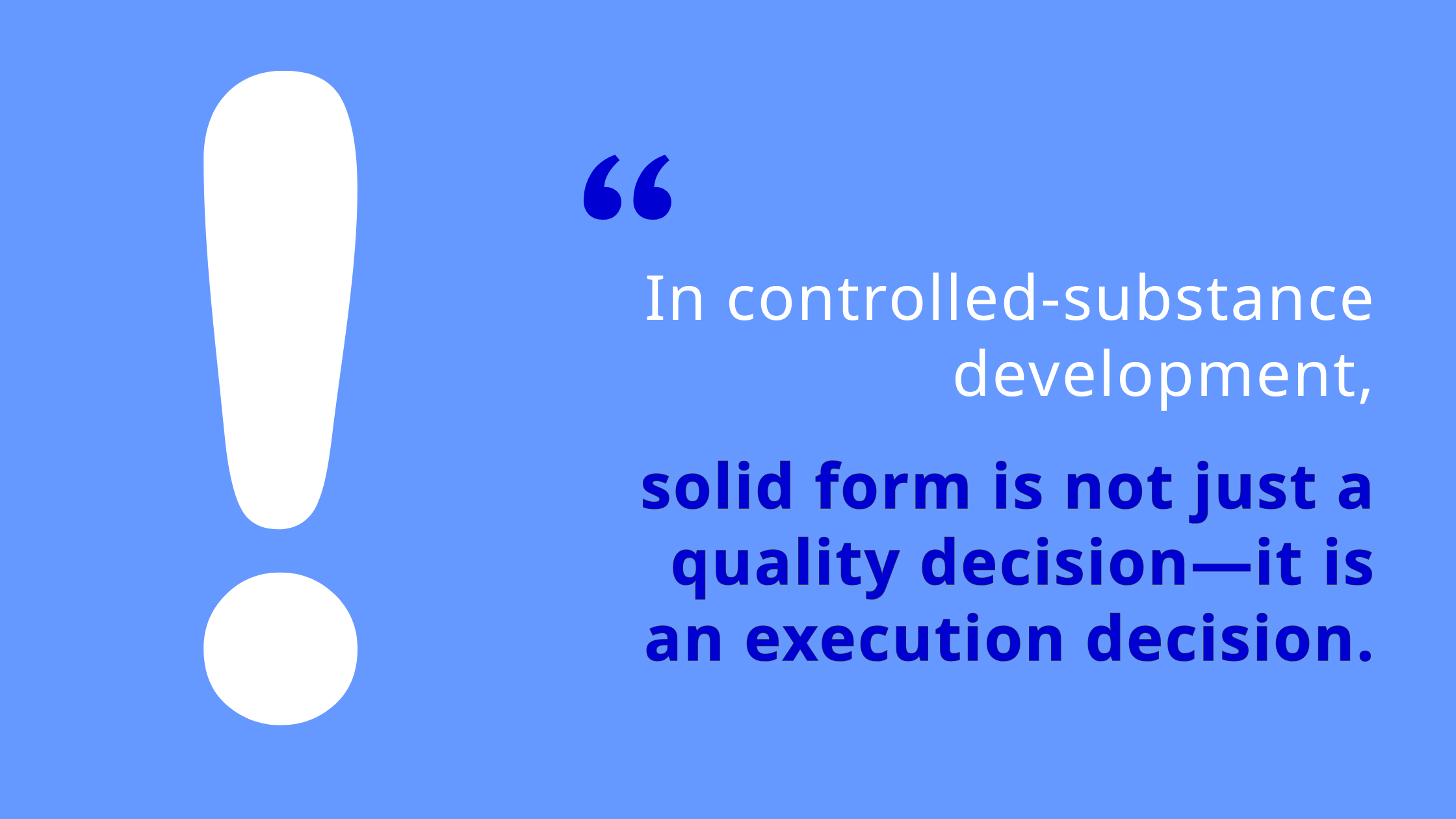 In_controlled-substance_development，solid_form_is_not_just_a_quality_decision—it_is_an_execution_decision.png