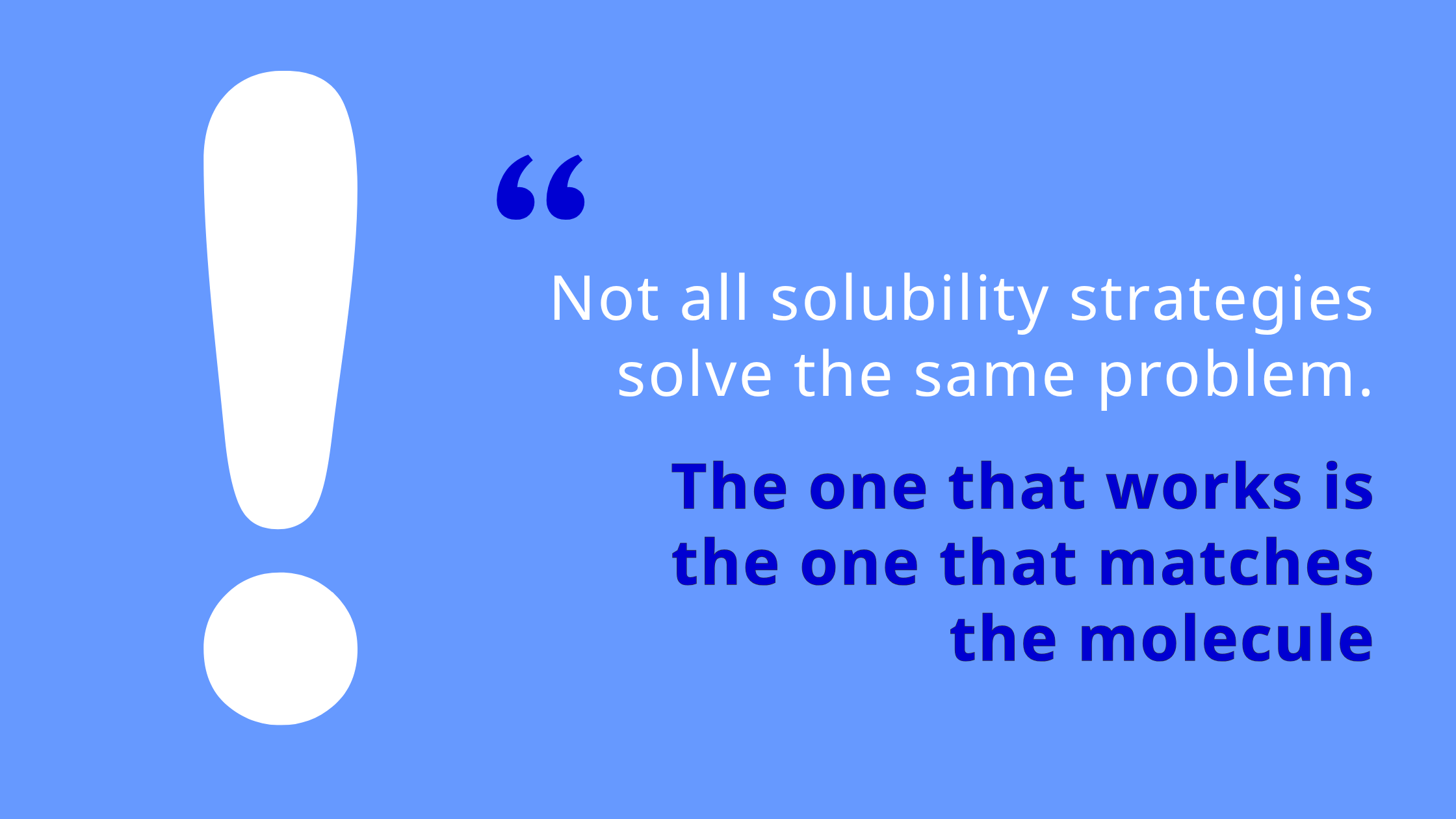 Not_all_solubility_strategies_solve_the_same_problem._The_one_that_works_is_the_one_that_matches_the_molecule.png